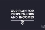 Our Plans for Jobs and Income